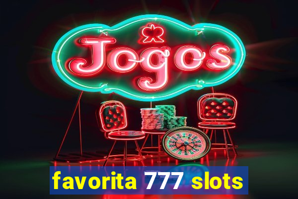 favorita 777 slots